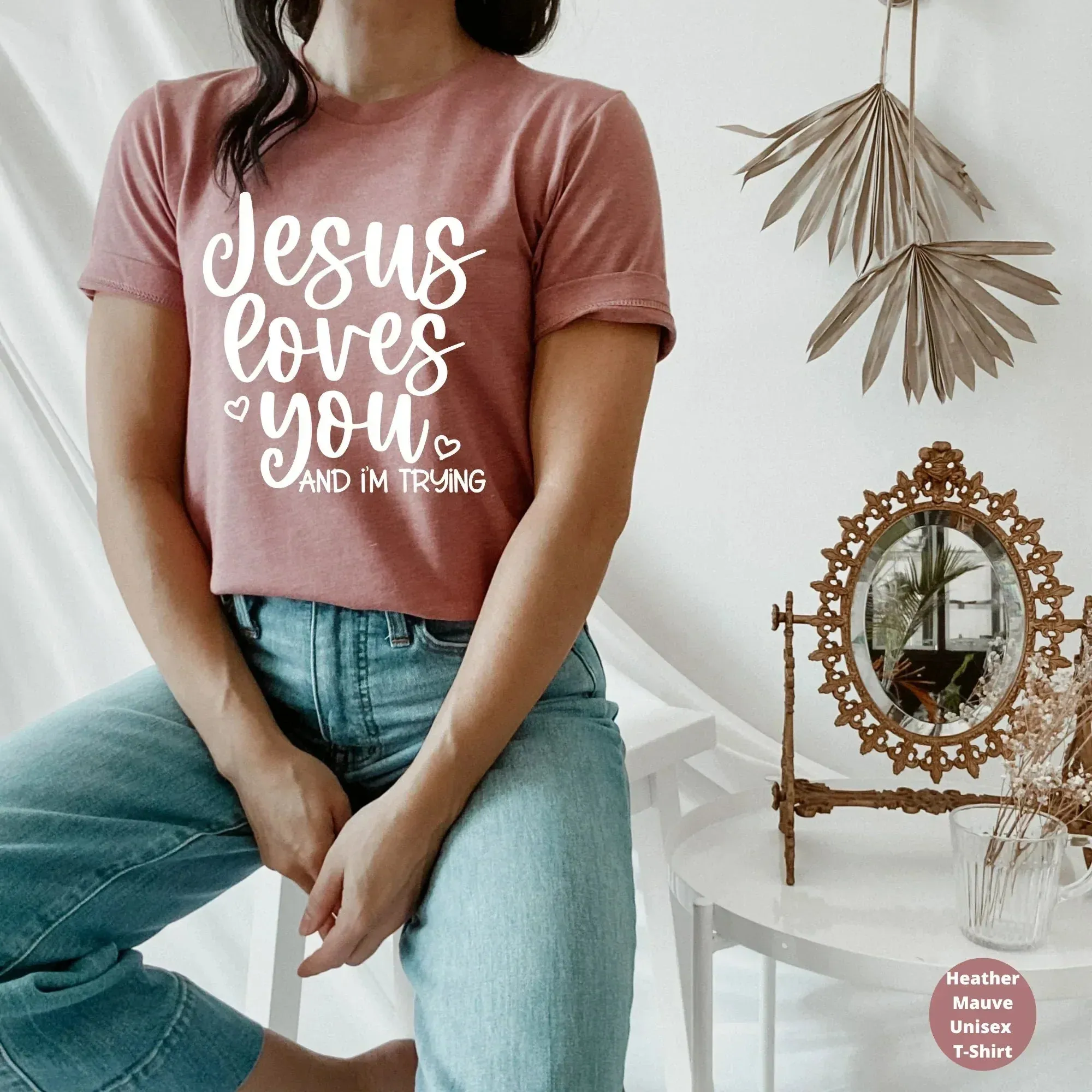 Jesus Loves You, I'm Trying. Funny Christian Shirt